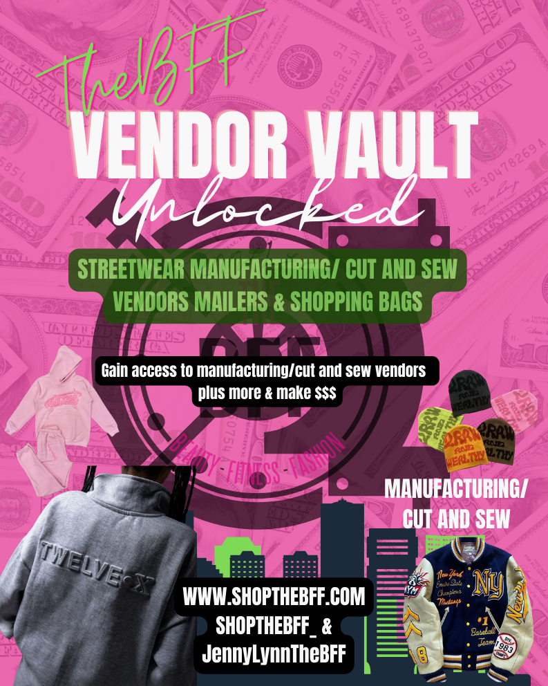 TheBFF Streetwear Manufacturing/Cut And Sew Vendor Vault #8